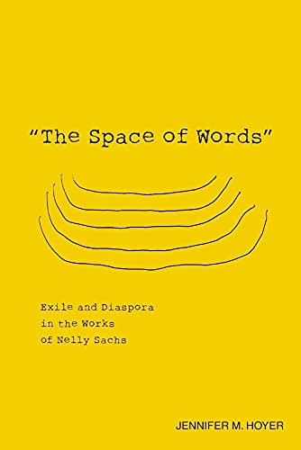 "The Space of Words": Exile and Diaspora in the Works of Nelly Sachs