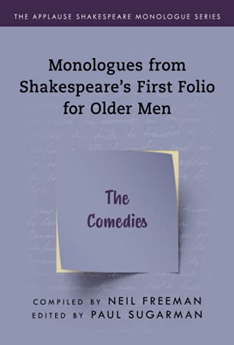 Monologues from Shakespeare’s First Folio for Older Men: The Comedies (Applause Shakespeare Monologue Series)