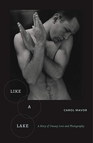Like a Lake : A Story of Uneasy Love and Photography
