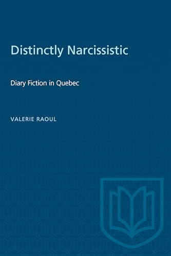 Distinctly Narcissistic : Diary Fiction in Quebec
