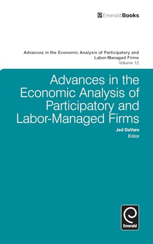 Advances in the Economic Analysis of Participatory and Labor-Managed Firms