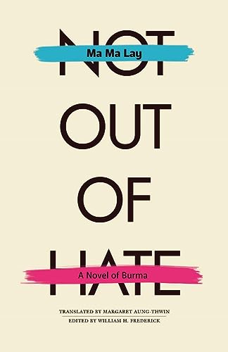 Not Out of Hate: A Novel of Burma