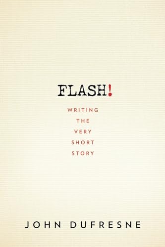 FLASH!: Writing the Very Short Story