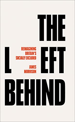 The Left Behind: Reimagining the Excluded of Britain
