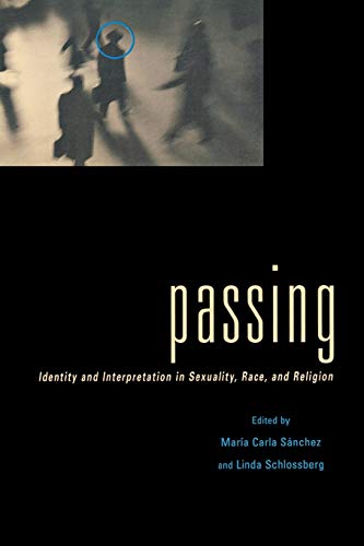Passing: Identity and Interpretation in Sexuality