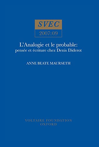 L'Analogie et le probable : pensee et ecriture chez Denis Diderot : 2007:09