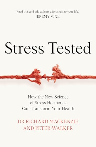 Stress Tested : How the New Science of Stress Hormones Can Transform Your Health