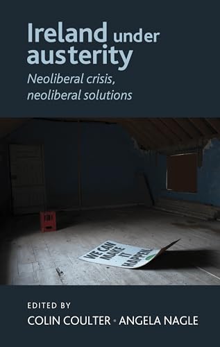 Ireland Under Austerity: Neoliberal Crisis