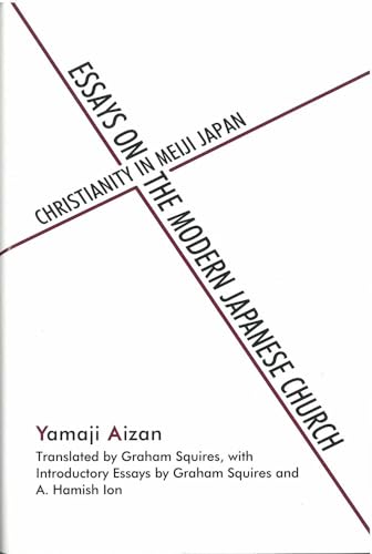 Essays on the Modern Japanese Church : Christianity in Meiji Japan