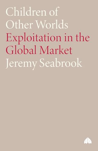 Children of Other Worlds: Exploitation in the Global Market