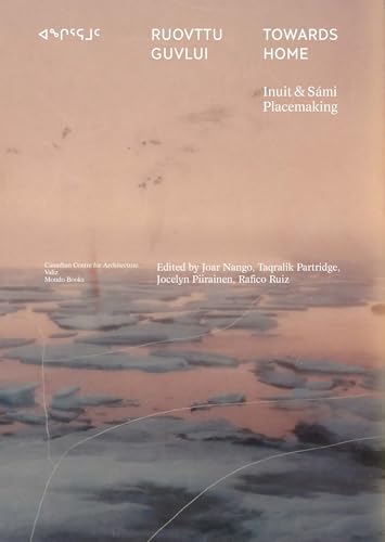 Towards Home: Inuit & Sami Placemaking