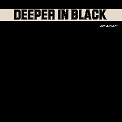 Lionel Pillay - Deeper In Black [VINYL]