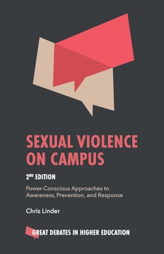 Sexual Violence on Campus : Power-Conscious Approaches to Awareness, Prevention, and Response