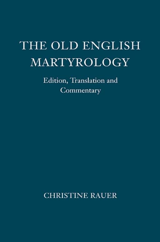 The <I>Old English Martyrology</I>: Edition