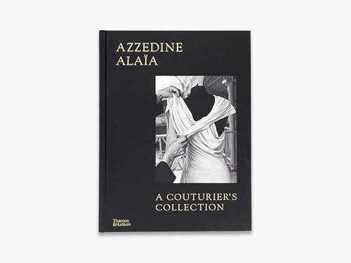Azzedine AlaÃƒÂ¯a: A CouturierÃ‚â€™s Collection