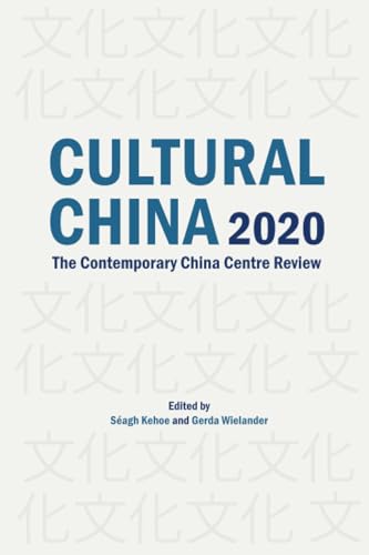 Cultural China 2020 : The Contemporary China Centre Review
