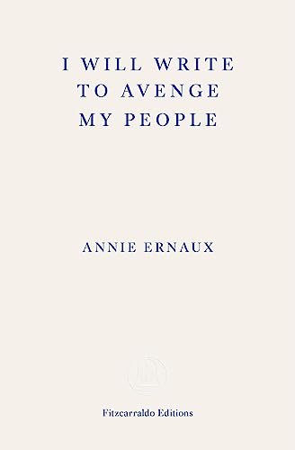 I Will Write To Avenge My People - WINNER OF THE 2022 NOBEL PRIZE IN LITERATURE: The Nobel Lecture