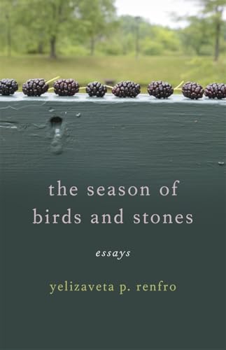 The Season of Birds and Stones : Essays