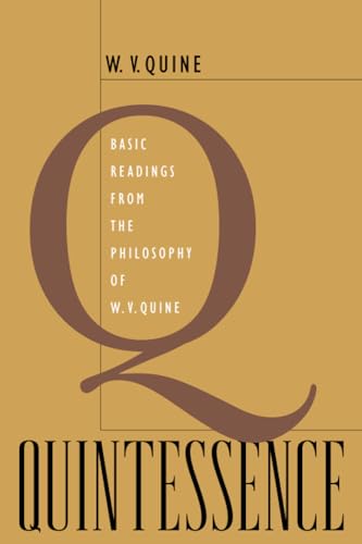 Quintessence : Basic Readings from the Philosophy of W. V. Quine