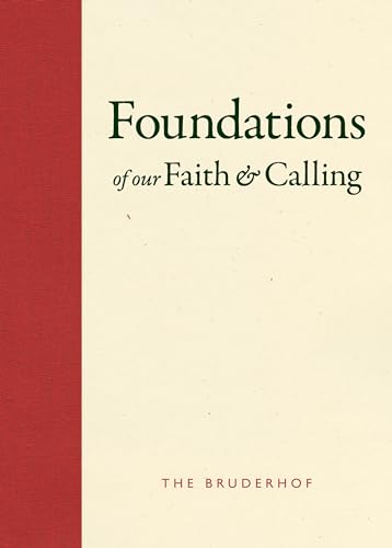 Foundations of Our Faith and Calling: The Bruderhof