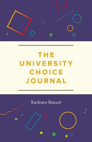 University Choice Journal: Decision making guide to help students choose which university and degree (Journal)