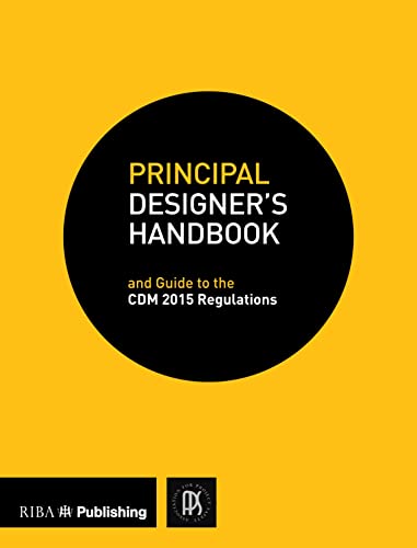 Principal Designer's Handbook: Guide to the CDM Regulations: 2015: and Guide to the CDM Regulations 2015