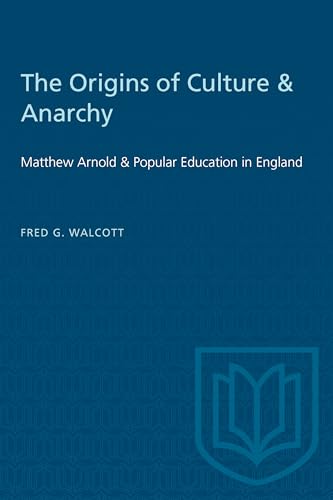 The Origins of Culture & Anarchy : Matthew Arnold & Popular Education in England