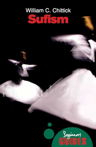 Sufism : A Beginner's Guide