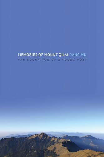 Memories of Mount Qilai: The Education of a Young Poet