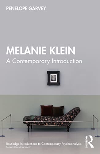 Melanie Klein: A Contemporary Introduction (Routledge Introductions to Contemporary Psychoanalysis)