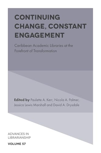 Continuing Change, Constant Engagement : Caribbean Academic Libraries at the Forefront of Transformation