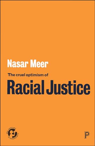 The Cruel Optimism Of Racial Justic