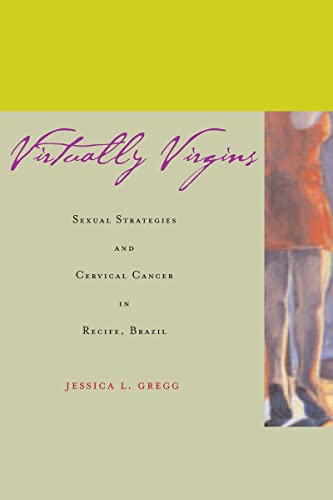 Virtually Virgins: Sexual Strategies and Cervical Cancer in Recife