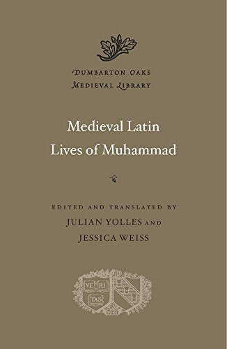 Medieval Latin Lives of Muhammad (Dumbarton Oaks Medieval Library)