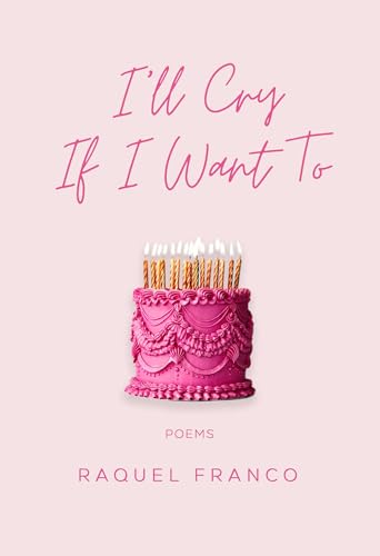 I'll Cry If I Want To : Poems
