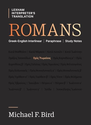 Romans : Greek-English Interlinear Paraphrase Study Notes