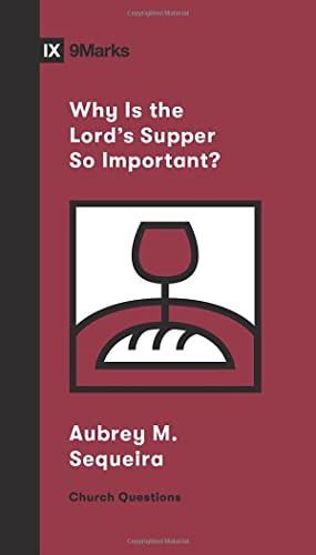 Why Is the Lord's Supper So Important? (Church Questions)