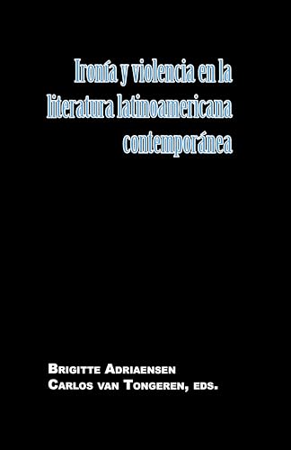 Ironia y violencia en la literatura latinoamericana contemporanea