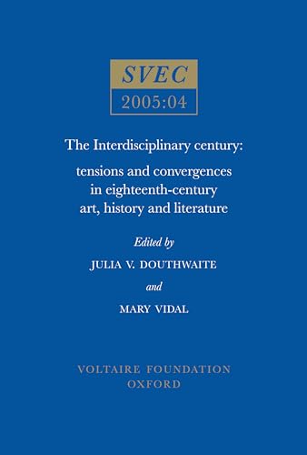 The Interdisciplinary Century : tensions and convergences in eighteen-century art, history and literature : 2005:04