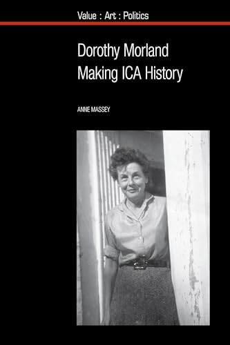 Dorothy Morland : Making ICA History : 16