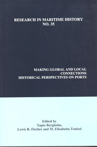 Making Global and Local Connections : Historical Perspectives on Ports : 35