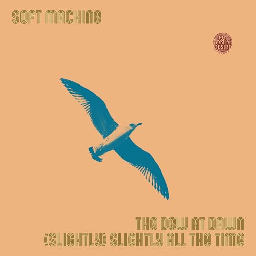 Soft Machine - The Dew at Dawn / (Slightly) Slightly All the Time [7"] [VINYL]