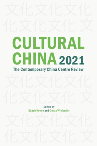 Cultural China 2021 : The Contemporary China Centre Review