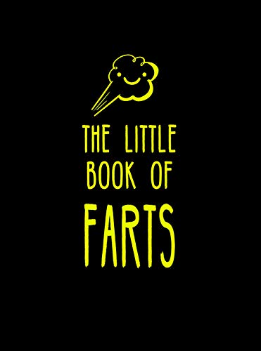 The Little Book of Farts: Everything You Didn't Need to Know and More! (Humour)