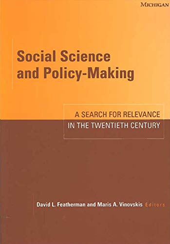 Social Science and Policy-Making : A Search for Relevance in the Twentieth Century