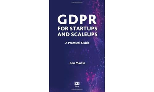 GDPR for Startups and Scaleups : A Practical Guide