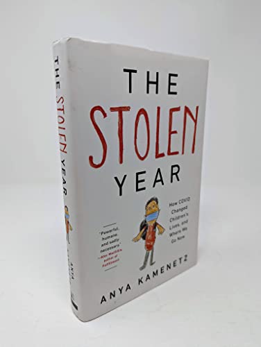 The Stolen Year : How COVID Changed Children's Lives, and Where We Go Now