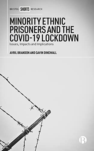 Minority Ethnic Prisoners and the COVID-19 Lockdown : Issues, Impacts and Implications