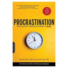 Procrastination: Why You Do It. What To Do About It