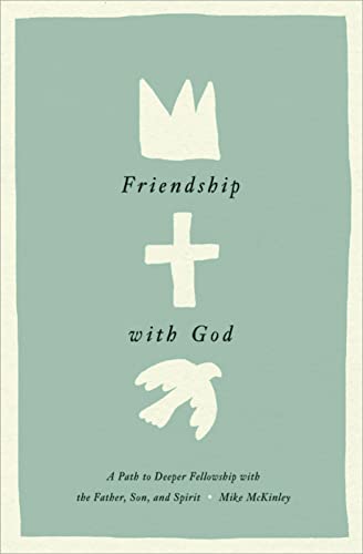 Friendship with God: A Path to Deeper Fellowship with the Father